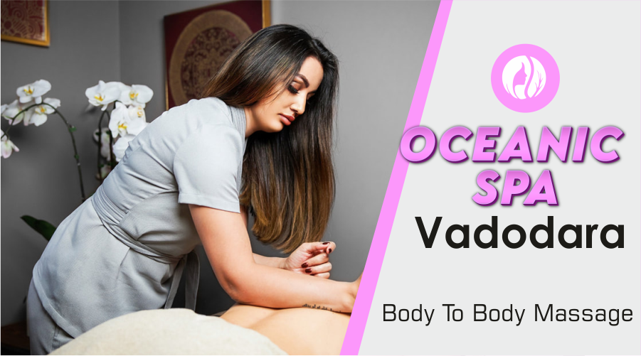 Body To Body Massage in Vadodara